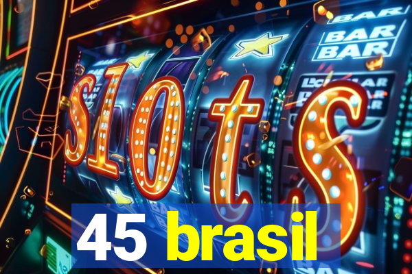 45 brasil